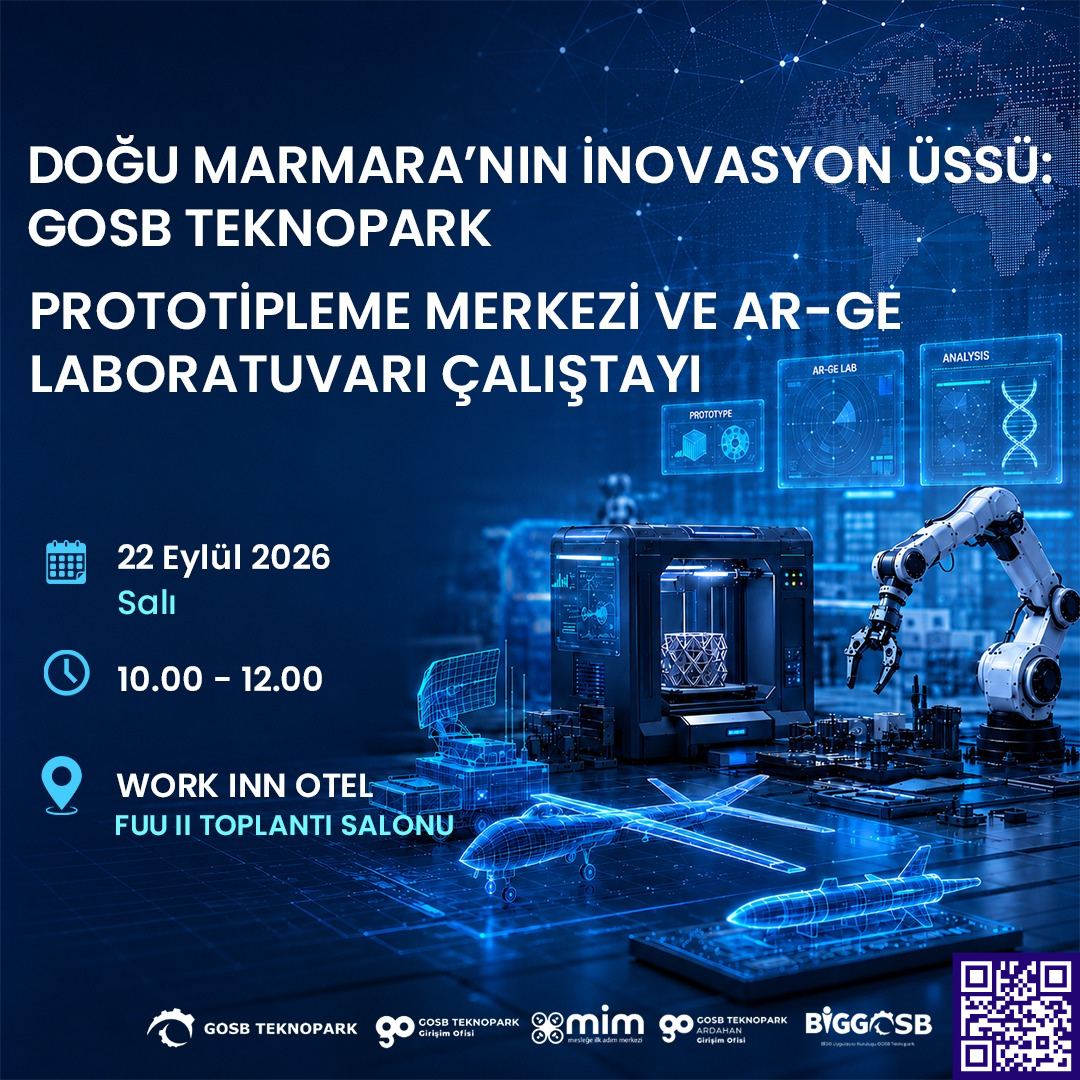 Doğu Marmaranın İnovasyon Üssü: GOSB Teknopark Prototipleme Merkezi ve Ar-Ge Laboratuvarı Çalıştayı